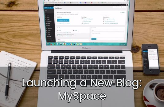 Launching a New Blog: MySpace