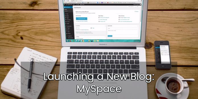 Launching a New Blog: MySpace