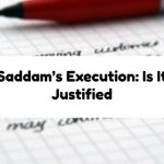 Saddam’s Execution: Is It Justified