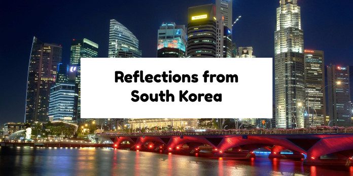 Reflections from South Korea