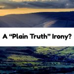 A “Plain Truth” Irony?