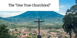 The “One True Church(es)”