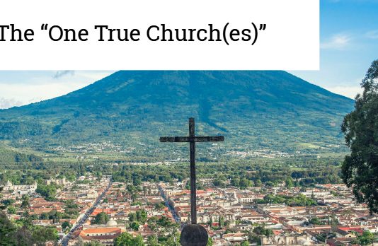 The “One True Church(es)”