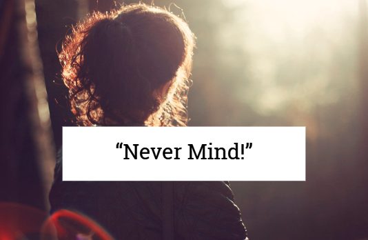 “Never Mind!”