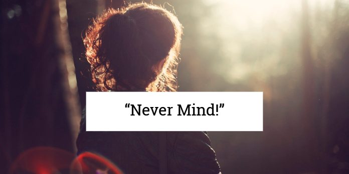 “Never Mind!”