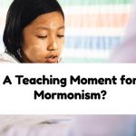 A Teaching Moment for Mormonism?