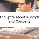 Thoughts about Rudolph and Company