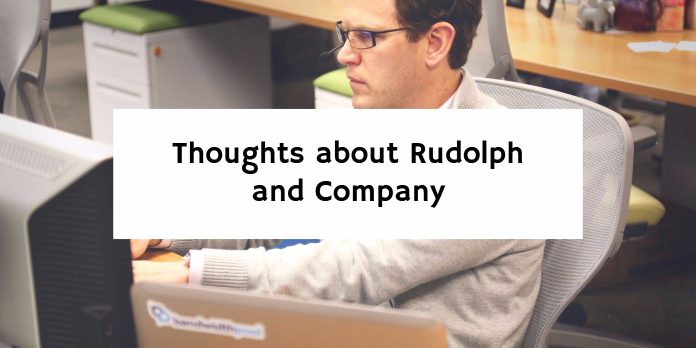 Thoughts about Rudolph and Company