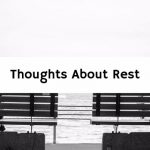 Thoughts About Rest