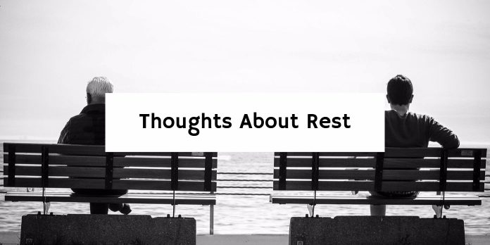 Thoughts About Rest