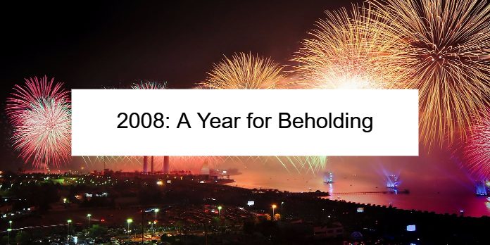 2008: A Year for Beholding