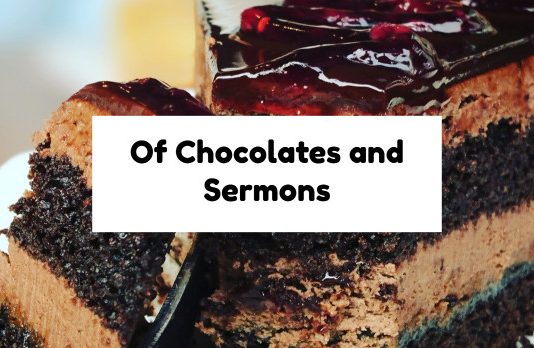Of Chocolates and Sermons