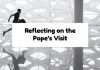 Reflecting on the Pope’s Visit
