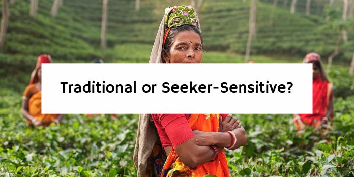 Traditional or Seeker-Sensitive?