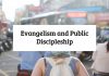 Evangelism and Public Discipleship