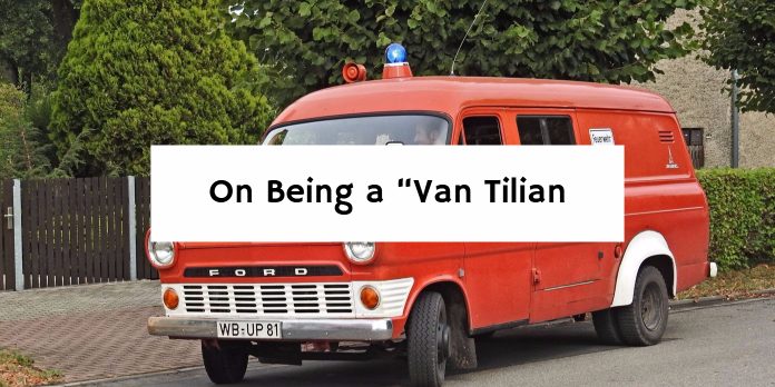 On Being a “Van Tilian