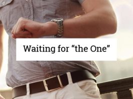 Waiting for “the One”