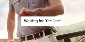 Waiting for “the One”