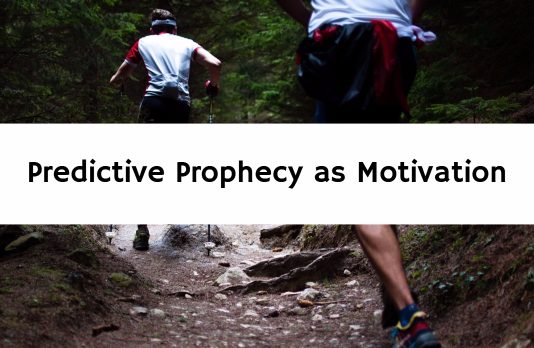 Predictive Prophecy as Motivation