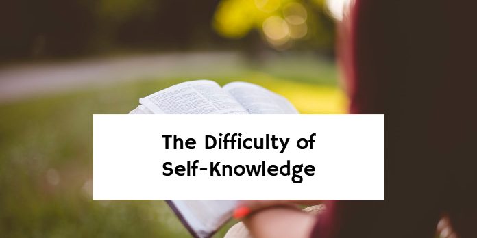 The Difficulty of Self-Knowledge