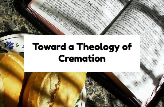 Toward a Theology of Cremation