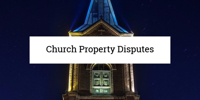 Church Property Disputes