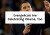 Evangelicals Are Celebrating Obama, Too