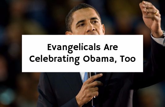 Evangelicals Are Celebrating Obama, Too