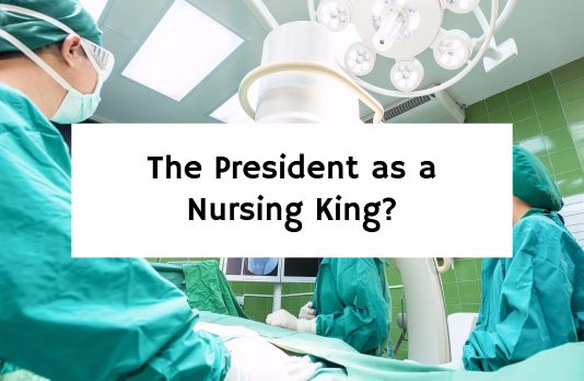 The President as a Nursing King?
