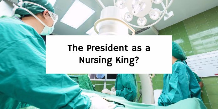 The President as a Nursing King?