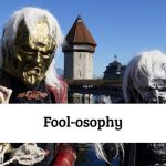 Fool-osophy