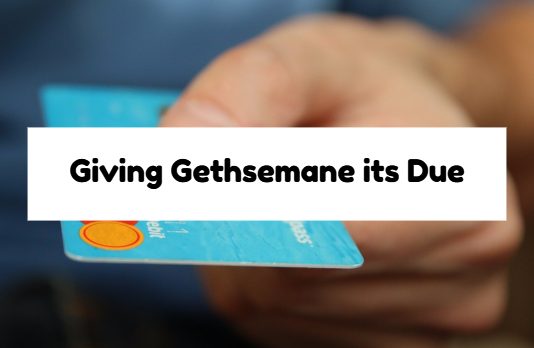 Giving Gethsemane its Due