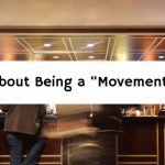 About Being a “Movement”