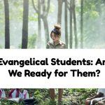 Evangelical Students: Are We Ready for Them?