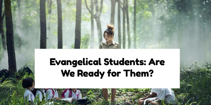 Evangelical Students: Are We Ready for Them?