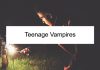 Teenage Vampires