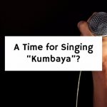 A Time for Singing “Kumbaya”?