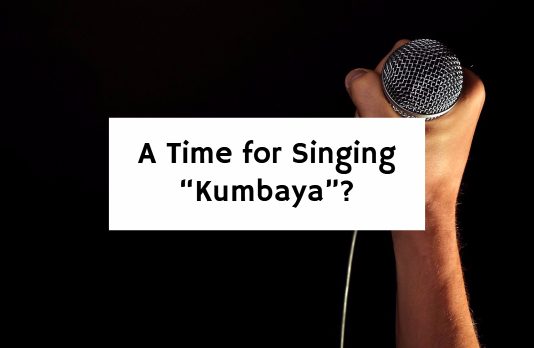 A Time for Singing “Kumbaya”?