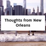 Thoughts from New Orleans