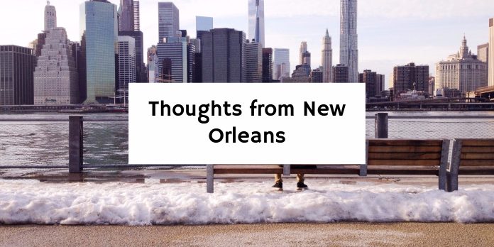 Thoughts from New Orleans