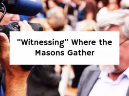 “Witnessing” Where the Masons Gather
