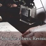 A Vote for a Poetic Revision