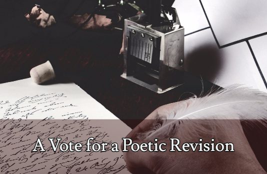 A Vote for a Poetic Revision