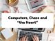 Computers, Chess and “the Heart”