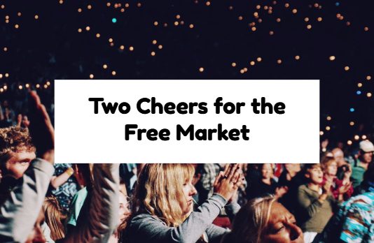 Two Cheers for the Free Market