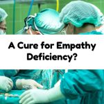 A Cure for Empathy Deficiency?