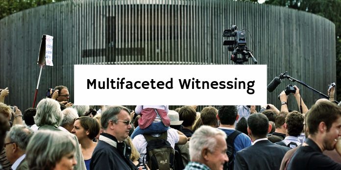 Multifaceted Witnessing