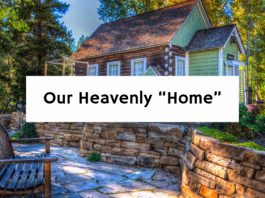 Our Heavenly “Home”