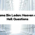 Osama Bin Laden: Heaven and Hell Questions