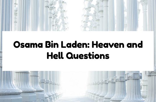 Osama Bin Laden: Heaven and Hell Questions